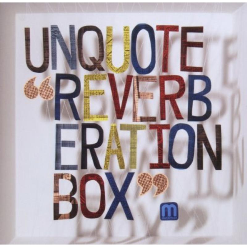 Unquote - Reverberation Box - MEDIC25CD