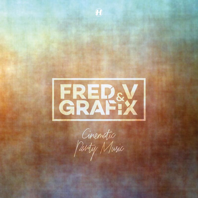 Fred V & Grafix - Cinematic Party Music - NHS316LP