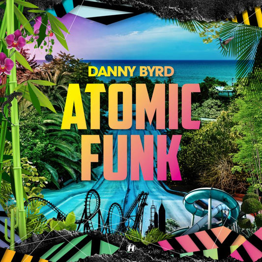 Danny Byrd - Atomic Funk - NHS339CD