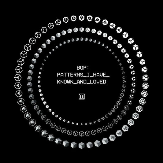 BOP - Untitled Patterns - Patterns I Have Known & Loved - MEDIC86EP