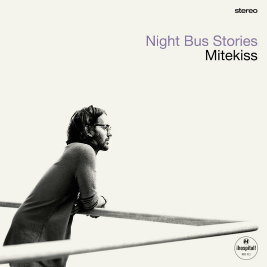Mitekiss - Night Bus Stories EP (12) - NHS413EP