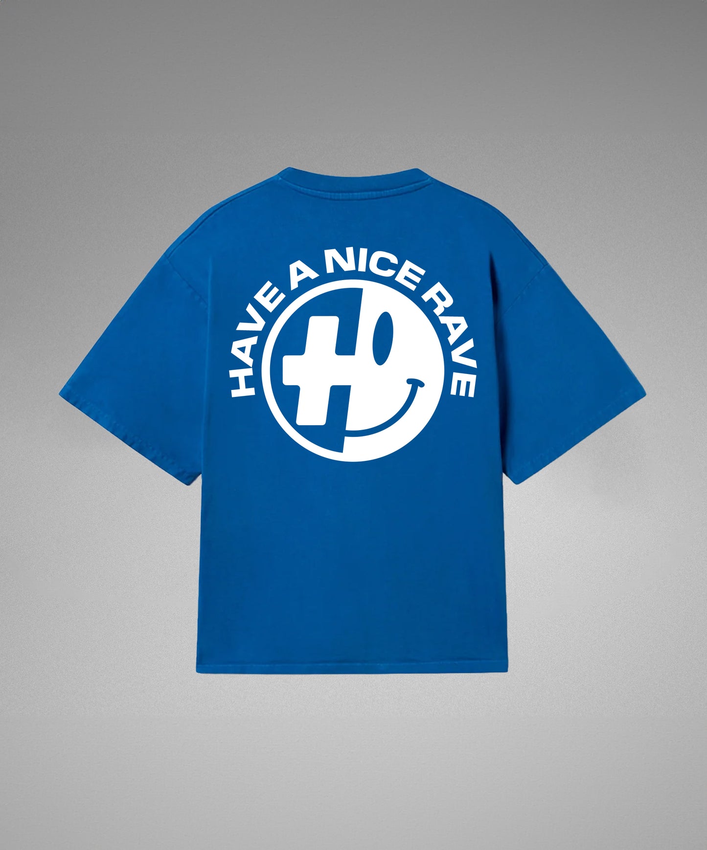 HAVE A NICE RAVE BLUE T-SHIRT